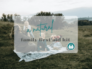 A Natural Family First Aid Kit